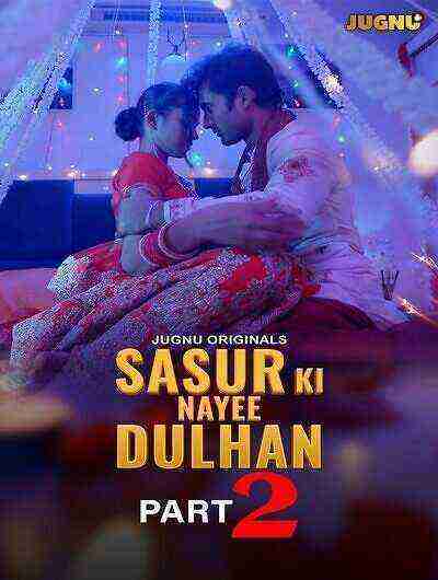 Sasur Ki Nayee Dulhan (2024) Season 1 Part 2 Episode 8 Jugnu Originals (2024)