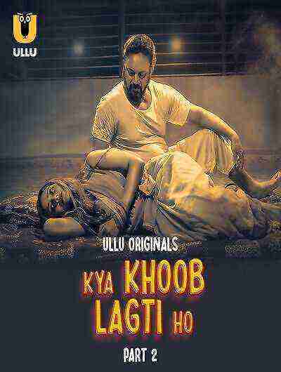 Kya Khoob Lagti Ho (2024) Season 1 Part 2 Episode 4 Ullu Originals (2024)