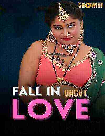 Fall In Love UNCUT (2024) Showhit Originals (2024)