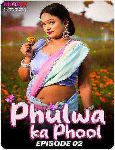 Phulwa ka Phool (2024) Season 1 Episode 2 Moodx Originals (2024)