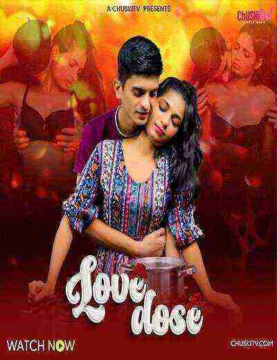 Love Dose (2024) Chuskitv (2024)