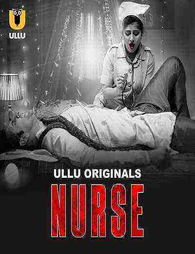 Nurse (2024) Season 1 Part 1 Episode 1 Ullu Originals (2024)