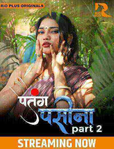 Patang Pasina (2025) Season 1 Part 2 Episode 6 Rio Plus Originals (2025)