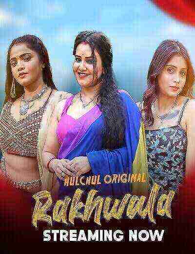 Rakhwala (2025) Season 1 Episode 1 Hulchul Originals (2025)