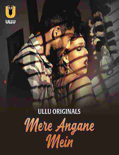 Mere Angane Mein (2025) Season 1 Episode 1 Ullu Originals (2025)