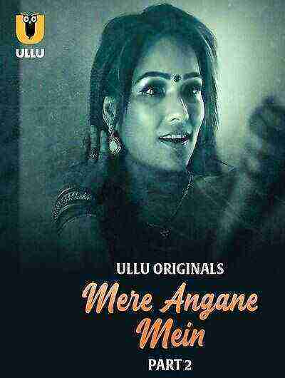 Mere Angane Mein (2025) Season 1 Part 2 Episode 7 Ullu Originals (2025)