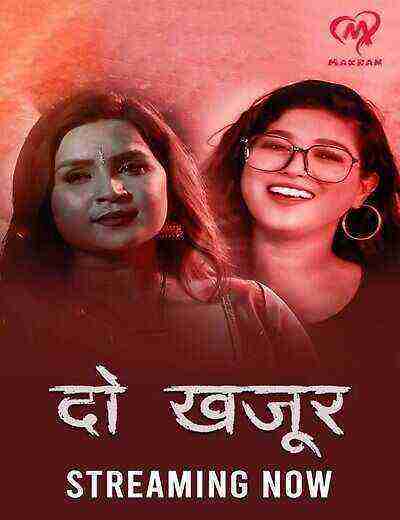 Do Khajur (2025) Season 1 Episode 1 Makhan Originals (2025)