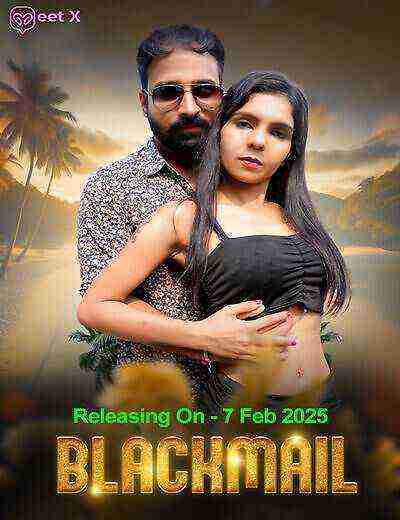 Blackmail (2025) Meetx Originals (2025)