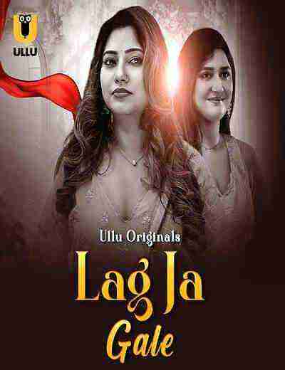 Lag Ja Gale (2025) Season 1 Episode 4 Ullu Originals (2025)