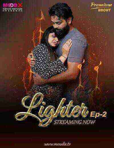 Lighter (2025) Season 1 Episode 2 Moodx Originals (2025)