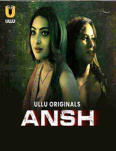 Ansh (2025) Season 1 Part 1 Episode 1 Ullu Originals (2025)