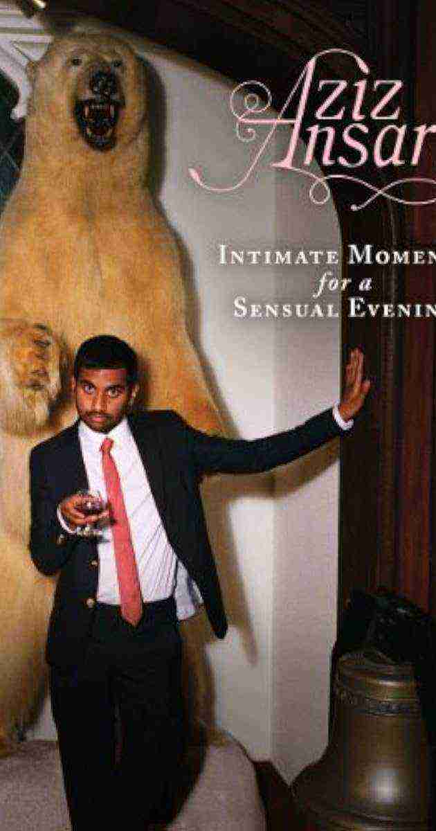 Aziz Ansari: Intimate Moments for a Sensual Evening (2010)
