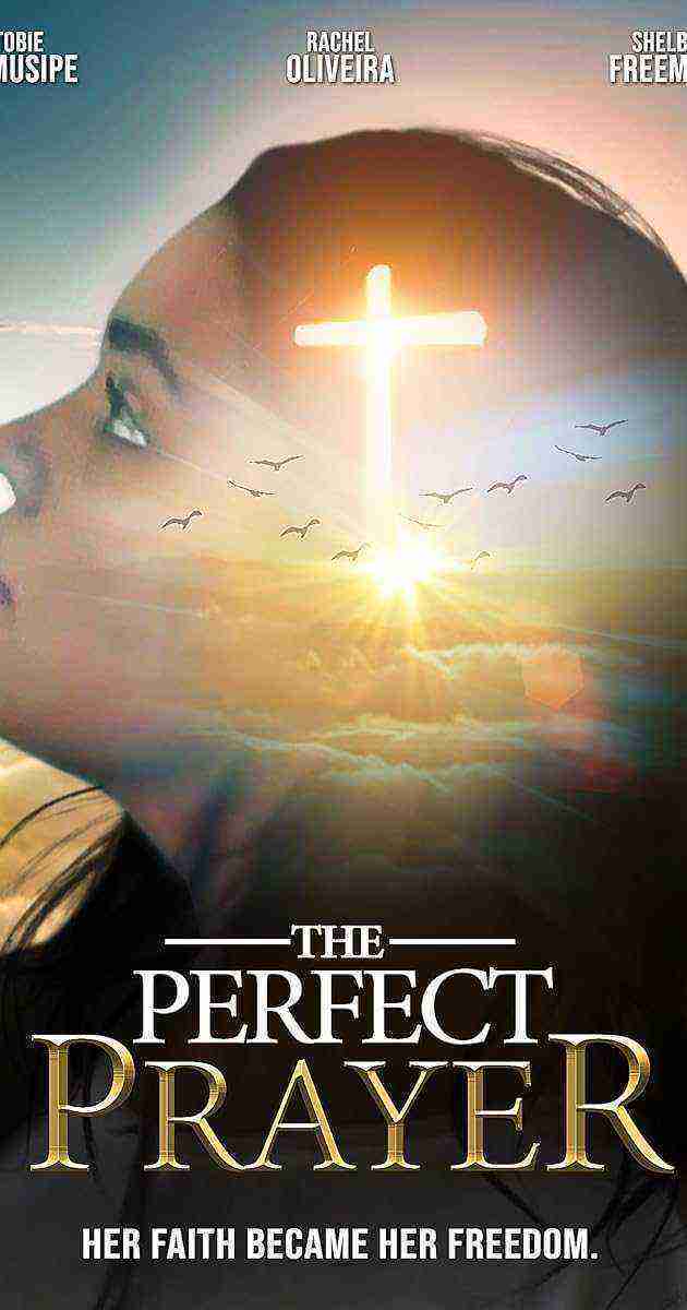 The Perfect Prayer: A Faith Based Film (2018)