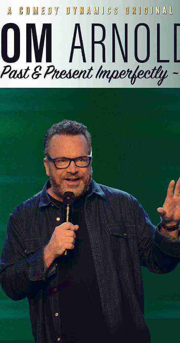 Tom Arnold: Past & Present Imperfectly (2018)