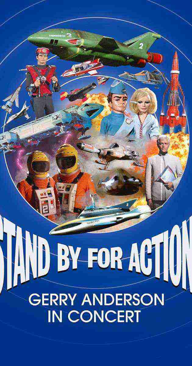 Stand by for Action! Gerry Anderson in Concert (2022)