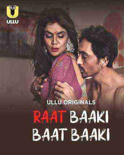 Raat Baaki Baat Baaki (2025) Season 1 Episode 1 Ullu Originals (2025)