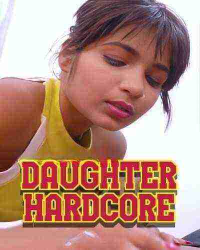 Daughter Hardcore Uncut (2025) GoddesMahi (2025)