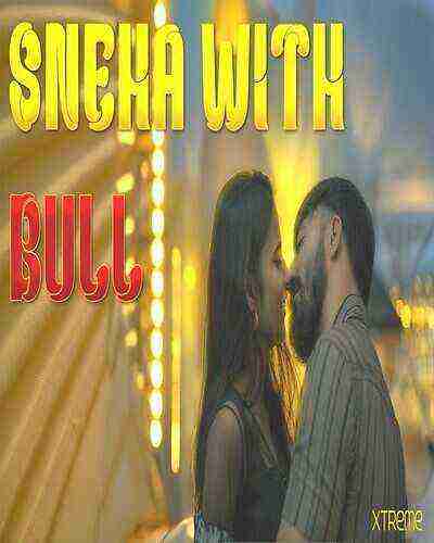 Sneha WIth Bull (2025) Xtreme Originals (2025)