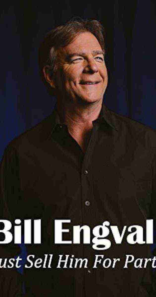 Bill Engvall: Just Sell Him for Parts (2016)