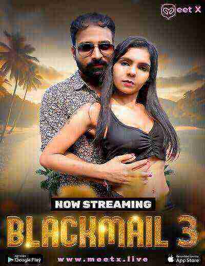 Blackmail (2025) Season 1 Episode 3 Meetx Originals (2025)