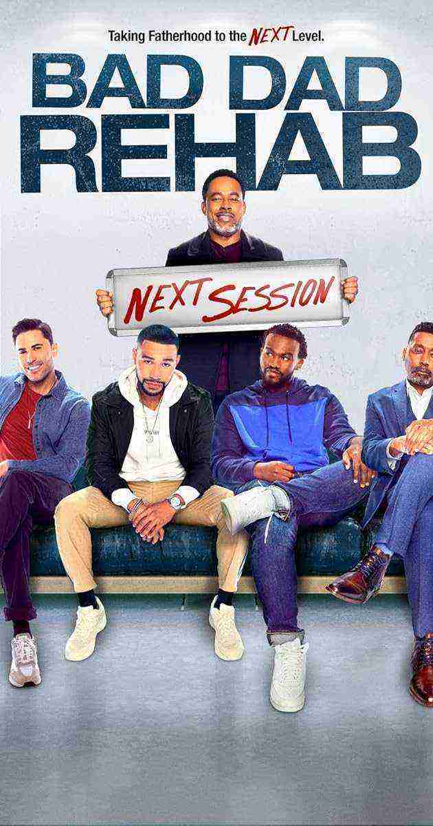 Bad Dad Rehab: The Next Session (2021)