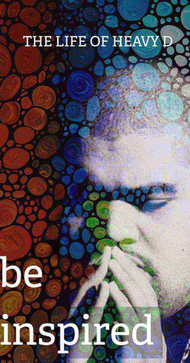 Be Inspired: The Life of Heavy D (2012)