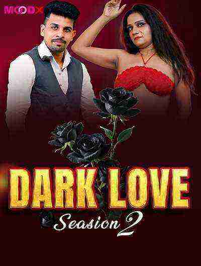 Dark Love (2025) Season 2 Moodx Originals (2025)