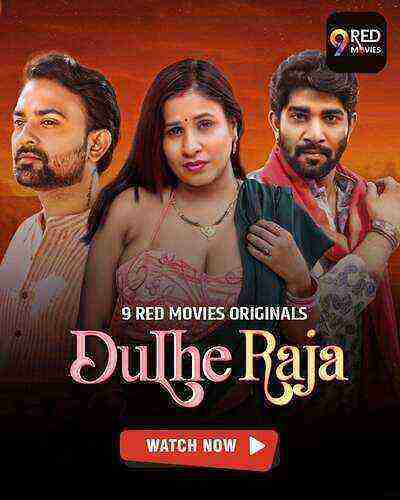 Dulhe Raja (2025) Season 1 Part 3 Episode 6 9 Red Movies (2025)