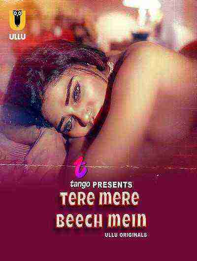 Tere Mere Beech Mein (2025) Season 1 Part 2 Episode 4 Ullu Orriginals (2025)