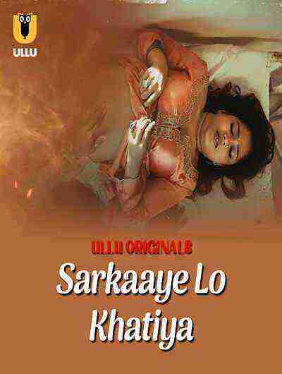 Sarkaaye Lo Khatiya (2025) Season 1 Episode 1 Ullu Originals (2025)