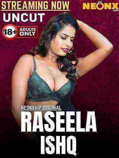 Raseela Ishq (2025) Neonx Vip Originals (2025)