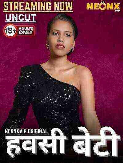 Hawasi Beti (2025) Neonx Vip Originals (2025)