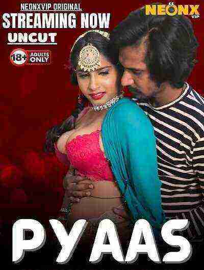 Pyaas (2025) Neonx Vip Originals (2025)