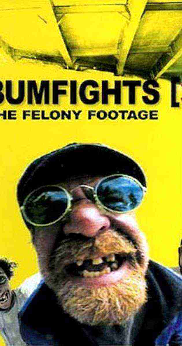 Bumfights 3: The Felony Footage (2004)