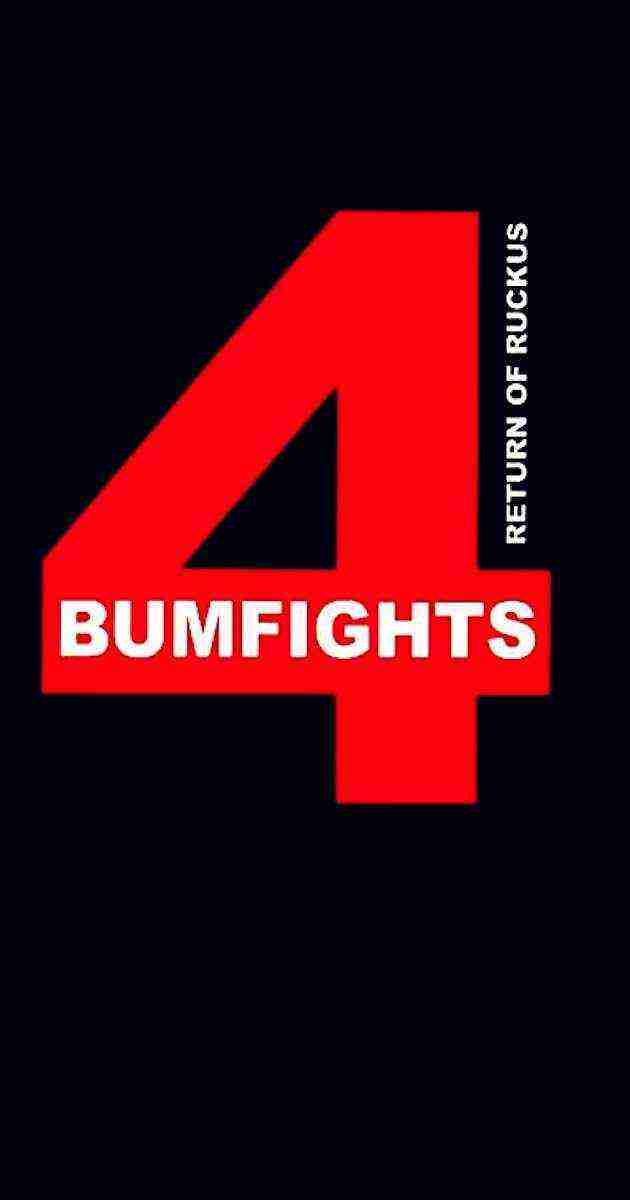 Bumfights 4: Return of Ruckus (2006)