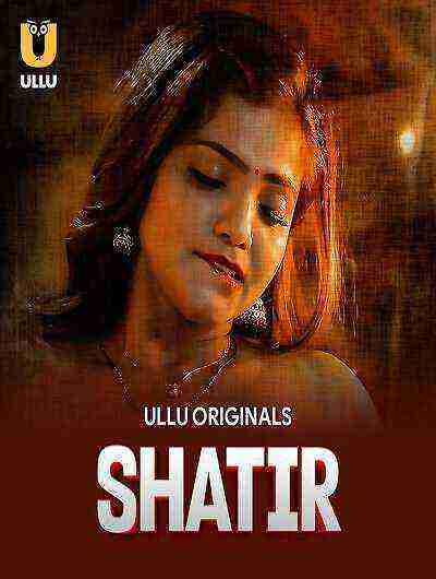 Shatir (2025) Season 1 Episode 1 Ullu Originals (2025)