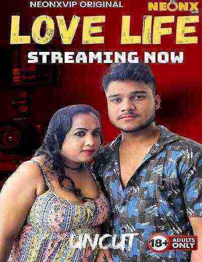 Love Life Uncut (2025) Neonx Vip Originals (2025)