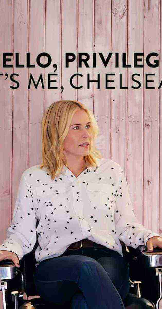 Hello, Privilege. It's Me, Chelsea (2019)