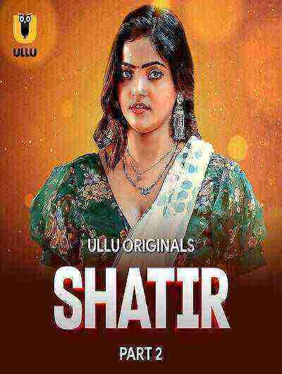 Shatir (2025) Season 1 Part 2 Episode 5 Ullu Originals (2025)