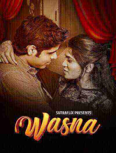 Wasna (2025) Season 1 Episode 2 Sutra Flix Originals (2025)