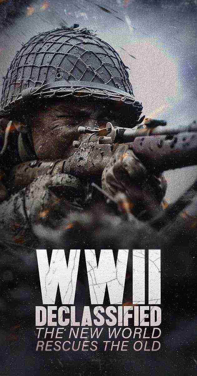 WWII Declassified: The New World Rescues the Old (2025)