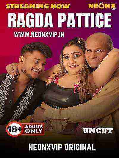 Ragada Pattice (2025) Neonx Vip Originals (2025)