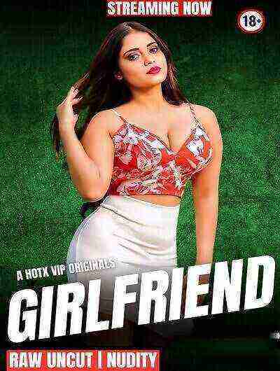 Girlfriend Uncut (2025) HotX Originals (2025)