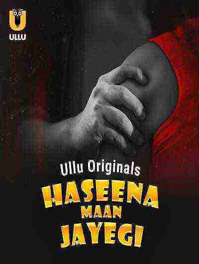 Haseena Maan Jayegi (2025) Season 1 Episode 1 Ullu Originals (2025)