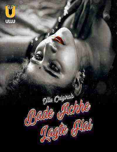 Bade Achhe Lagte Hai (2025) Season 1 Episode 1 Ullu Originals (2025)