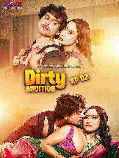 Dirty Audition (2025) Season 1 Episode 2 Moodx Originals (2025)