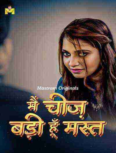 Main Cheez Badi Hu Mast (2025) Season 1 Episode 2 Mastram Originals (2025)