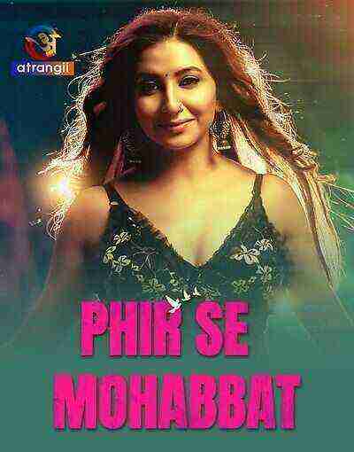 Phir Se Mohabbat (2025) Season 1 Episode 6 Atrangii Originals (2025)