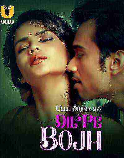 Dil Pe Bojh (2025) Season 1 Episode 4 Ullu Originals (2025)