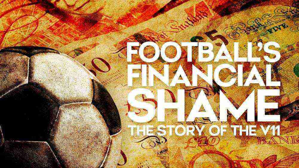 Football's Financial Shame: The Story of the V11 (2025)